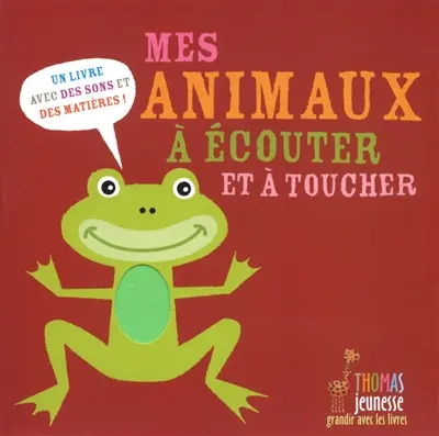 Mes animaux à écouter et à toucher