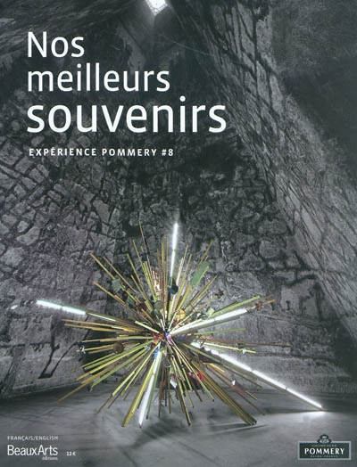 Nos meilleurs souvenirs : expérience Pommery 8 : exposition, Reims, domaine Pommery, 15 septembre 2010-31 mars 2011