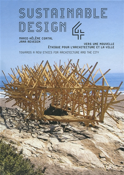 Sustainable design. Vol. 4. Vers une nouvelle éthique pour l'architecture et la ville. Towards a new ethics for architecture and the city