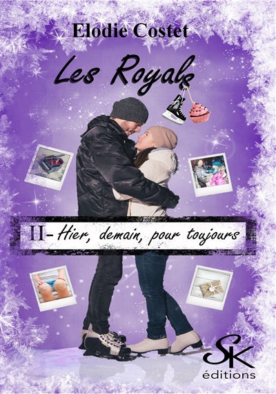 Les royals. Vol. 2. Hier, demain, pour toujours...