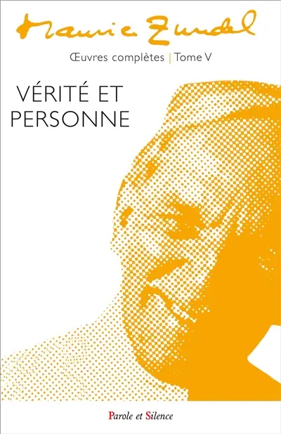 Oeuvres complètes. Vol. 5. Vérité et personne