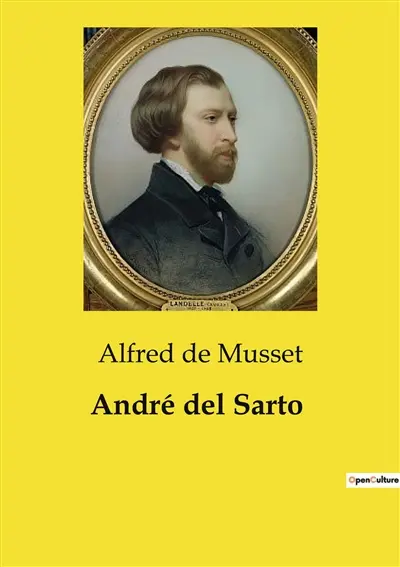 André del Sarto : Une exploration dramatique de l'art et de la vie par Alfred de Musset