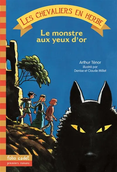 Les chevaliers en herbe. Vol. 2. Le monstre aux yeux d'or