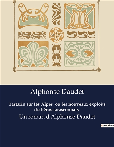 Tartarin sur les Alpes ou les nouveaux exploits du héros tarasconnais : Un roman d'Alphonse Daudet