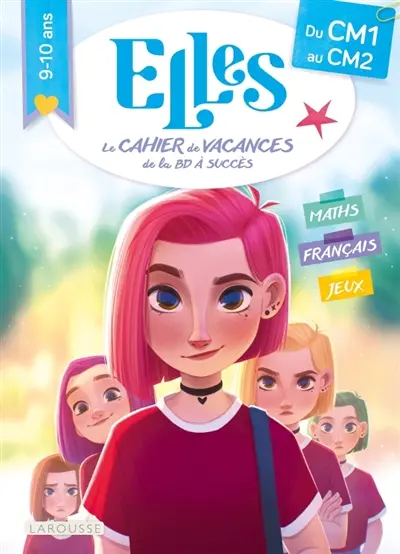 Elles, le cahier de vacances de la BD à succès : du CM1 au CM2, 9-10 ans : maths, français, jeux