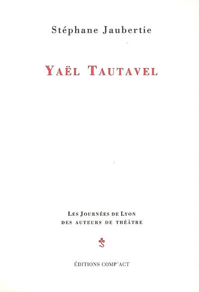 Yaël Tautavel : pièce en neuf tableaux