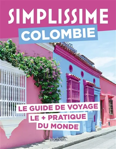 Simplissime : Colombie : le guide de voyage le + pratique du monde