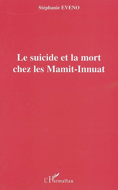 Le suicide et la mort chez les Mamit-Innuat