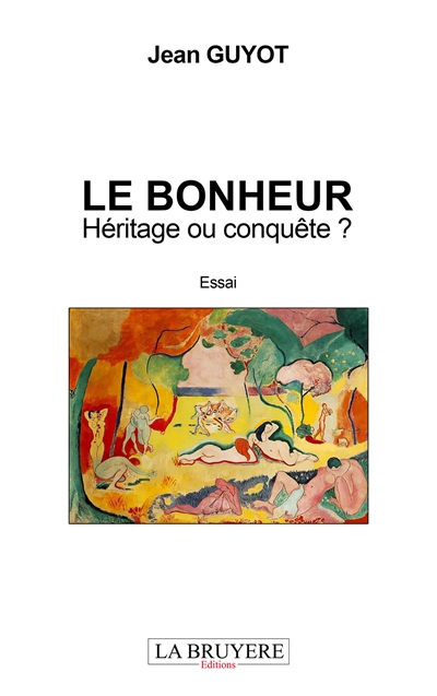 LE BONHEUR Héritage ou...