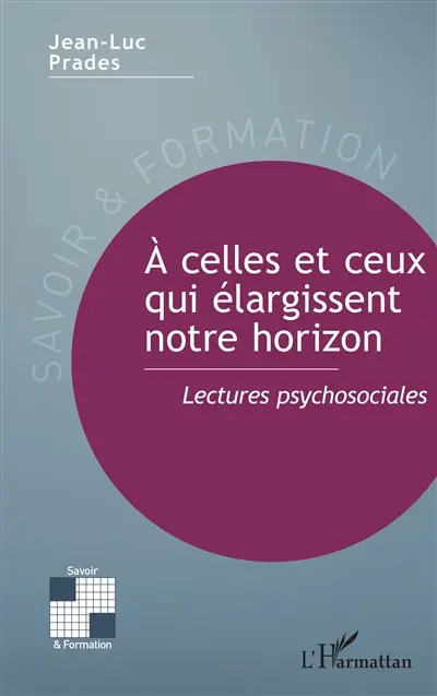 A celles et ceux qui élargissent notre horizon : lectures psychosociales
