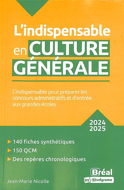 L'indispensable en culture générale : l'indispensable pour préparer les concours administratifs et d'entrée aux grandes écoles : 2024-2025