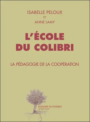 L'école du Colibri : la pédagogie de la coopération