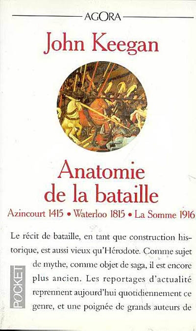 Anatomie de trois batailles : Azincourt 1415, Waterloo 1815, la Somme 1916