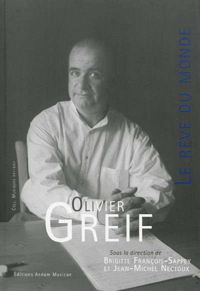 Olivier Greif (1950-2000), le rêve du monde : essais, témoignages et documents