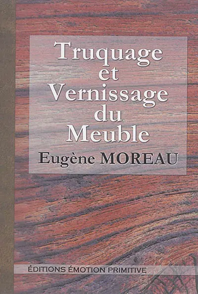Truquage et vernissage du meuble