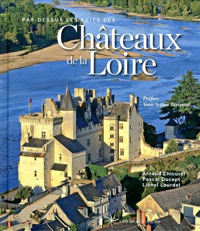 Par-dessus les toits des châteaux de la Loire