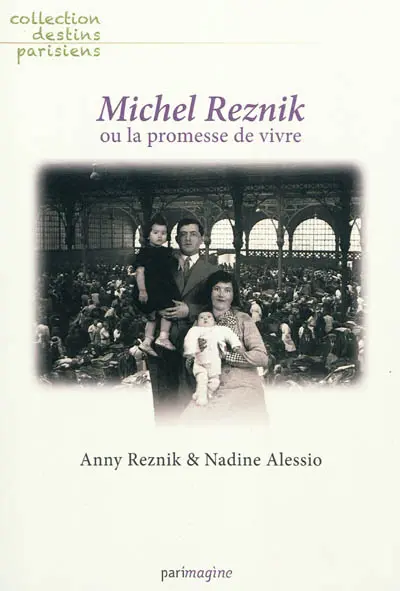 Michel Reznik ou La promesse de vivre
