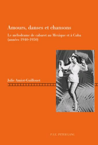 Amours, danses et chansons : le mélodrame de cabaret au Mexique et à Cuba (années 1940-1950)