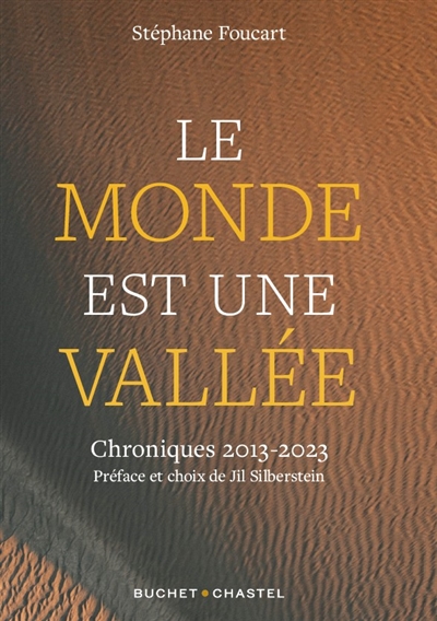 Le monde est une vallée : chroniques 2013-2023 : dix ans de chroniques sur l'environnement