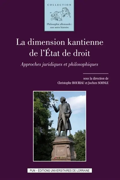 La dimension kantienne de l'Etat de droit : approches juridiques et philosophiques