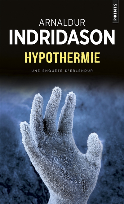 Une enquête du commissaire Erlendur Sveinsson. Hypothermie