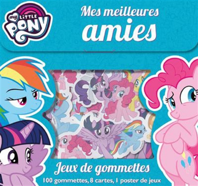 My little pony : mes meilleures amies : jeux de gommettes