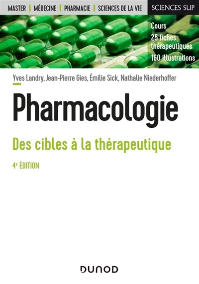 Pharmacologie : des cibles à la thérapeutique : cours et fiches thérapeutiques Pharmacologie : des cibles à la thérapeutique : cours et fiches thérapeutiques