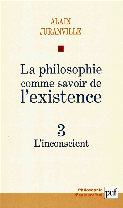 La philosophie comme savoir de l'existence. Vol. 3. L'inconscient