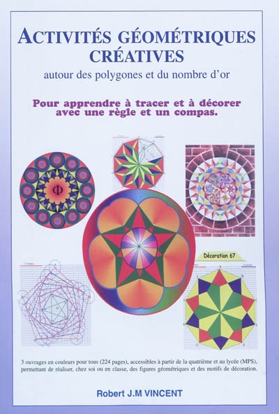 Activités géométriques créatives autour des polygones et du nombre d'or : pour apprendre à tracer et à décorer avec une règle et un compas