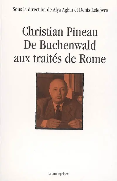 Christian Pineau : de Buchenwald aux traités de Rome