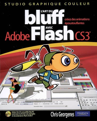 L'art du bluff avec Adobe Flash CS3 : créez des animations époustouflantes
