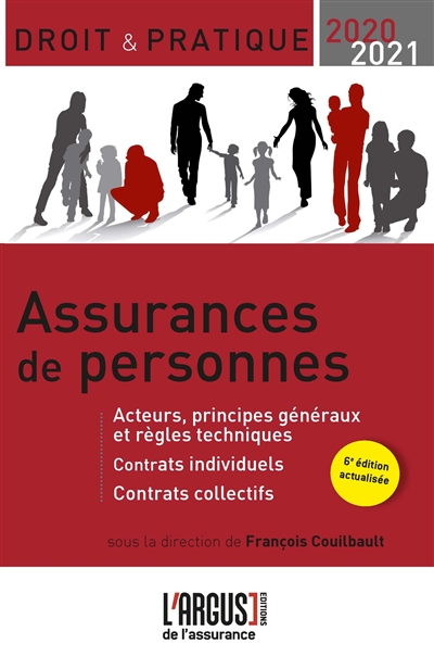 Assurances de personnes : acteurs, principes généraux et règles techniques, contrats individuels, contrats collectifs : 2020-2021