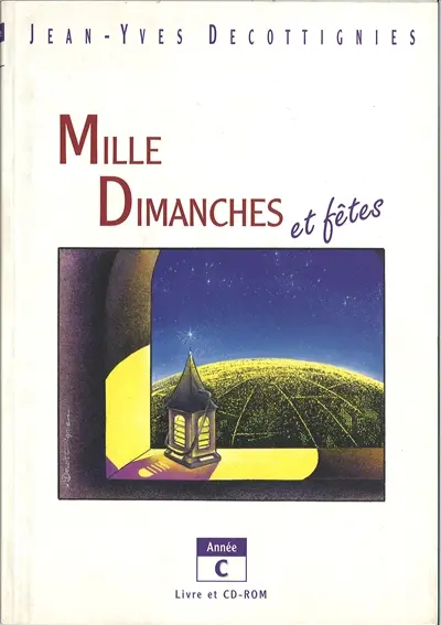 Mille dimanches et fêtes : année C