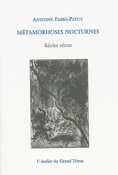 Métamorphoses nocturnes : récits vécus