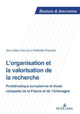 L'organisation et la valorisation de la recherche : problématique européenne et étude comparée de la France et de l'Allemagne