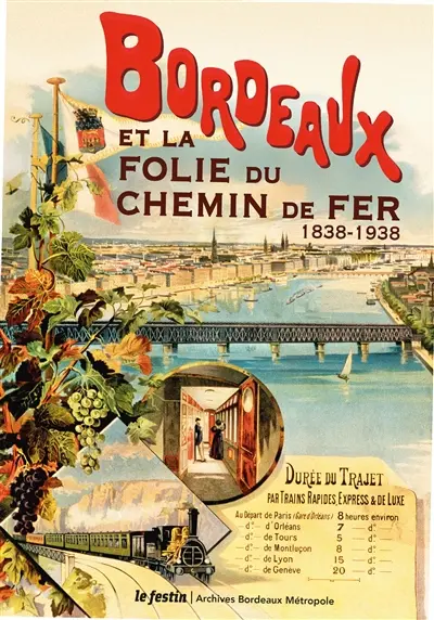 Bordeaux et la folie du chemin de fer, 1838-1938
