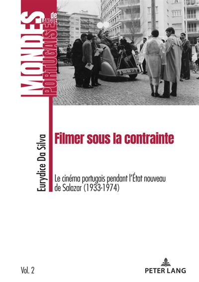 Filmer sous la contrainte : le cinéma portugais pendant l'Etat nouveau de Salazar (1933-1974)