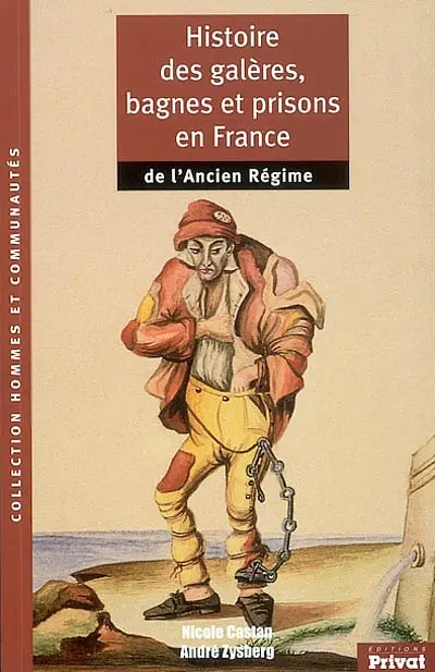 Histoire des galères, bagnes et prisons en France de l'Ancien Régime