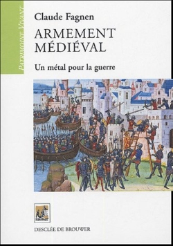 Armement médiéval : un métal pour la guerre