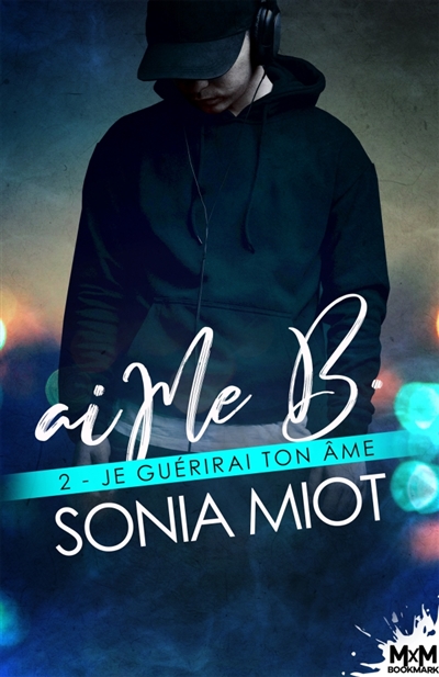 Je guérirai ton âme : aiMe B, T2