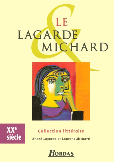 Le Lagarde et Michard. Vol. 2004. XXe siècle