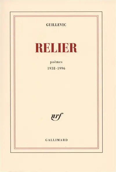 Relier : poèmes, 1938-1996