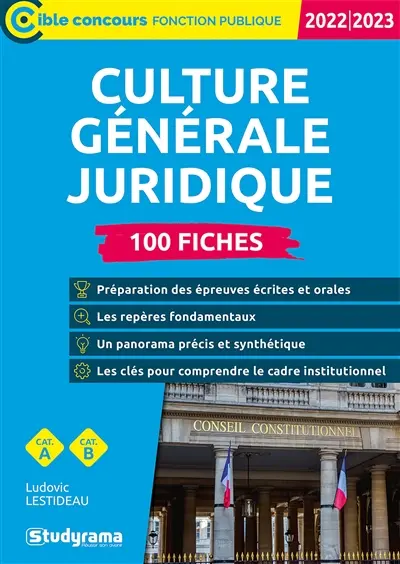 Culture générale juridique 2022-2023 : cat. A , cat. B : 100 fiches
