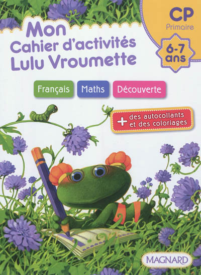 Mon cahier d'activités Lulu Vroumette : CP primaire, 6-7 ans