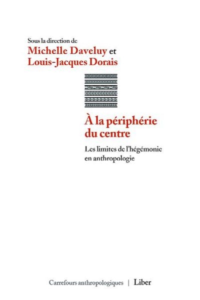 A la périphérie du centre : les limites de l'hégémonie en anthropologie