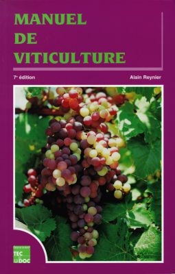 Manuel de viticulture : guide technique du viticulteur