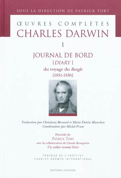 Oeuvres complètes. Vol. 1. Journal de bord (diary) du voyage du Beagle : 1831-1836. Un voilier nommé désir