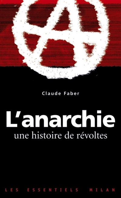 L'anarchie : une histoire de révoltes