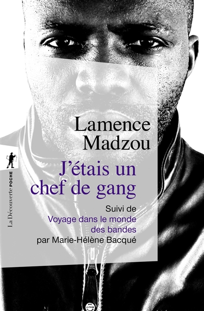 j'étais un chef de gang. voyage dans le monde des bandes