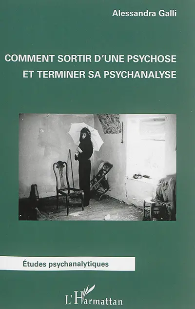 Comment sortir d'une psychose et terminer sa psychanalyse